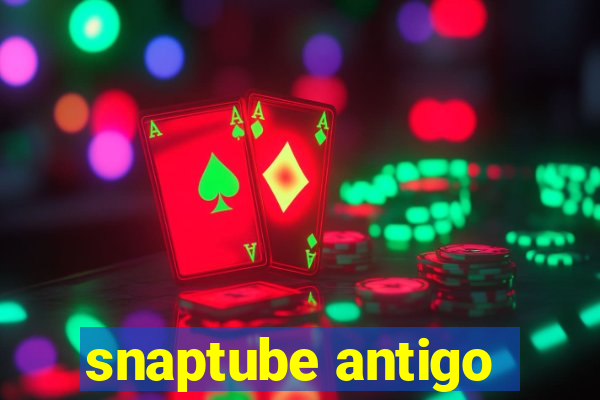 snaptube antigo